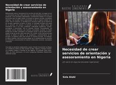 Buchcover von Necesidad de crear servicios de orientación y asesoramiento en Nigeria
