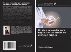 Buchcover von Un plan innovador para digitalizar las ventas de atención médica