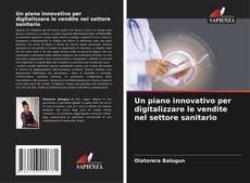 Buchcover von Un piano innovativo per digitalizzare le vendite nel settore sanitario