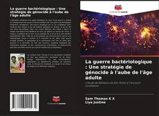 Buchcover von La guerre bactériologique : Une stratégie de génocide à l'aube de l'âge adulte