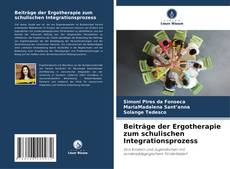 Beiträge der Ergotherapie zum schulischen Integrationsprozess kitap kapağı
