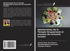 Aportaciones de la Terapia Ocupacional al proceso de inclusión escolar kitap kapağı