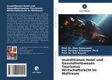 Portada del libro de Investitionen Hotel und Gesundheitswesen Tourismus Wirtschaftsrecht im Weltraum