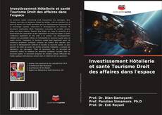 Investissement Hôtellerie et santé Tourisme Droit des affaires dans l'espace kitap kapağı
