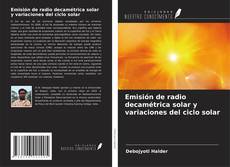 Portada del libro de Emisión de radio decamétrica solar y variaciones del ciclo solar