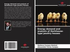 Portada del libro de Energy demand and analysis of Darkhouse-type poultry houses
