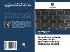 Bookcover of Auswirkung erhöhter Temperatur auf Zementmörtel, der Teichasche enthält