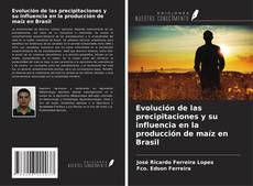 Couverture de Evolución de las precipitaciones y su influencia en la producción de maíz en Brasil