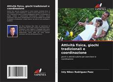Attività fisica, giochi tradizionali e coordinazione kitap kapağı