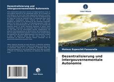 Copertina di Dezentralisierung und intergouvernementale Autonomie