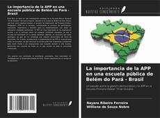 Portada del libro de La importancia de la APP en una escuela pública de Belém do Pará - Brasil