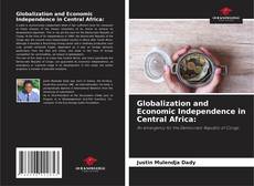 Buchcover von Globalization and Economic Independence in Central Africa: