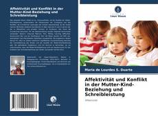 Affektivität und Konflikt in der Mutter-Kind-Beziehung und Schreibleistung kitap kapağı