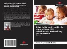 Обложка Affectivity and conflict in the mother-child relationship and writing performance