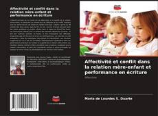 Обложка Affectivité et conflit dans la relation mère-enfant et performance en écriture