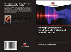 Buchcover von Neuropsychologie du syndrome de traitement auditif central