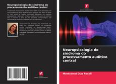 Buchcover von Neuropsicologia do síndroma do processamento auditivo central