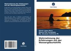 Bookcover of Wahrnehmung der Erfahrungen mit der Wassergeburtshilfe