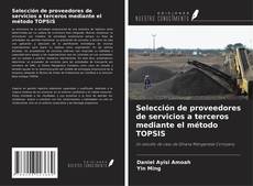 Copertina di Selección de proveedores de servicios a terceros mediante el método TOPSIS