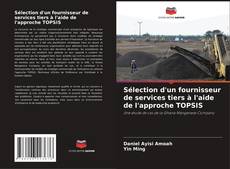 Bookcover of Sélection d'un fournisseur de services tiers à l'aide de l'approche TOPSIS