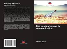 Bookcover of Des ponts à travers la communication