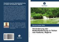 Buchcover von Veränderung der Bodenbedeckung in Teilen von Kaduna, Nigeria