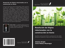 Copertina di Resolución de litigios relacionados con la construcción en Kenia