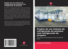 Buchcover von Projeto de um sistema de refrigeração de pentano com refrigerante de propano