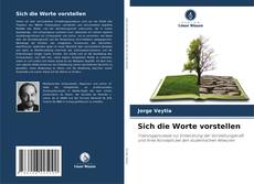 Portada del libro de Sich die Worte vorstellen