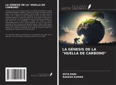 LA GÉNESIS DE LA "HUELLA DE CARBONO" kitap kapağı