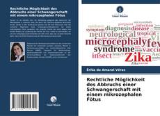 Rechtliche Möglichkeit des Abbruchs einer Schwangerschaft mit einem mikrozephalen Fötus kitap kapağı