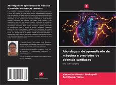 Abordagem de aprendizado de máquina e previsões de doenças cardíacas kitap kapağı