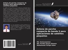 Buchcover von Antena de parche compacta de banda S para aplicaciones de satélites pequeños