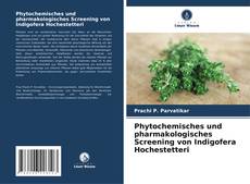 Capa do livro de Phytochemisches und pharmakologisches Screening von Indigofera Hochestetteri 