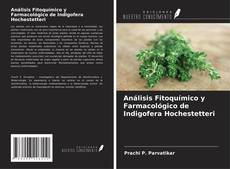 Capa do livro de Análisis Fitoquímico y Farmacológico de Indigofera Hochestetteri 