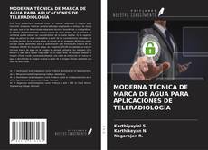 Couverture de MODERNA TÉCNICA DE MARCA DE AGUA PARA APLICACIONES DE TELERADIOLOGÍA