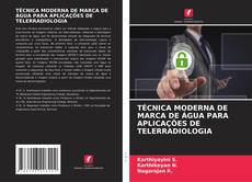 Capa do livro de TÉCNICA MODERNA DE MARCA DE ÁGUA PARA APLICAÇÕES DE TELERRADIOLOGIA 