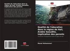 Qualité de l'éducation dans la région de Hail, Arabie Saoudite, implication des parents kitap kapağı