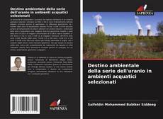 Обложка Destino ambientale della serie dell'uranio in ambienti acquatici selezionati
