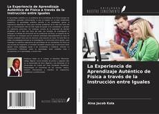 Couverture de La Experiencia de Aprendizaje Auténtico de Física a través de la Instrucción entre Iguales
