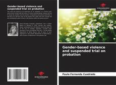 Bookcover of Gender-based violence and suspended trial on probation