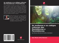 Bookcover of As mulheres e os códigos culturais das Resistências e Persistências