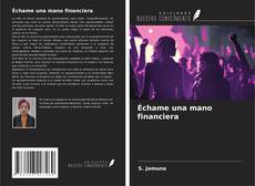 Bookcover of Échame una mano financiera