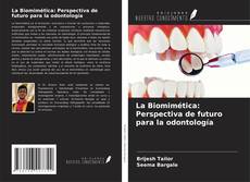 Bookcover of La Biomimética: Perspectiva de futuro para la odontología
