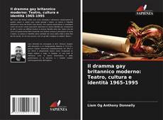 Обложка Il dramma gay britannico moderno: Teatro, cultura e identità 1965-1995