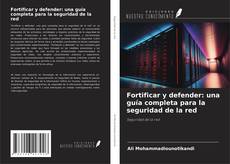 Buchcover von Fortificar y defender: una guía completa para la seguridad de la red