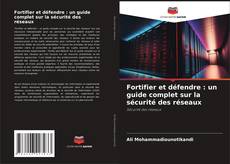 Portada del libro de Fortifier et défendre : un guide complet sur la sécurité des réseaux