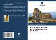 Borítókép a  Unser Erbe, unsere Geschichte, unsere Kulturen - hoz