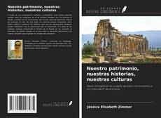 Buchcover von Nuestro patrimonio, nuestras historias, nuestras culturas