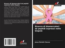 Copertina di Ricerca di biomarcatori da peptidi espressi nelle biopsie